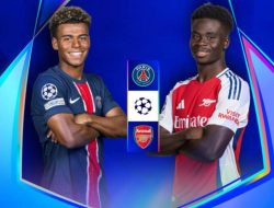 PSG dan Arsenal Siap Bertarung di Leg Kedua Semifinal Liga Champions Malam Ini